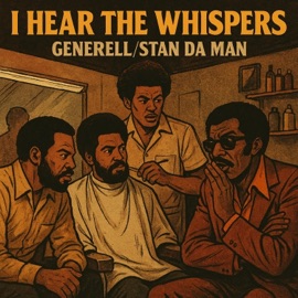 I HEAR THE WHISPERS (feat. Stan Da Man) Generell