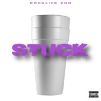 Stuck - Single - Rocklife Zho