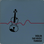 Turkish Violin Sorrow