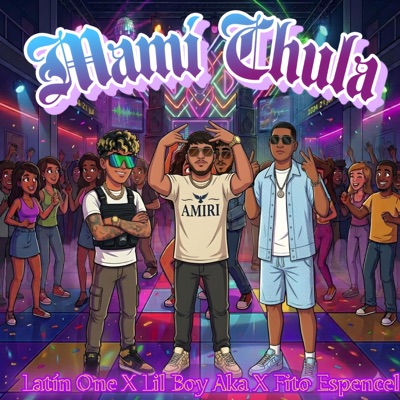 Mami Chula (feat. Latín One & Fito Espencel) - Single