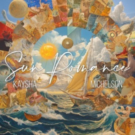 Sun Romance (Main Version) Kaysha & Michelson