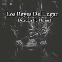 Los Reyes Del Lugar (feat. Three J) - Single - Doxuan & Three J