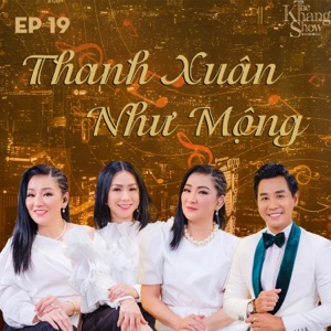 The Khang Show (EP19 Thanh Xuân Như Mộng) [feat. Tam ca áo trắng] - EP