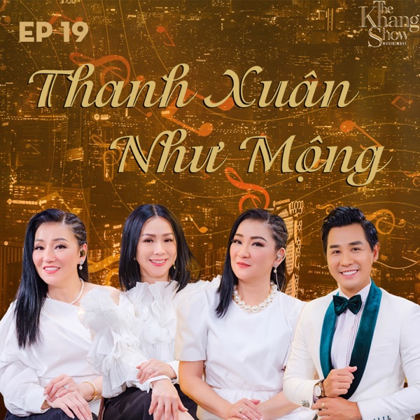 The Khang Show (EP19 Thanh Xuân Như Mộng) [feat. Tam ca áo trắng] - EP