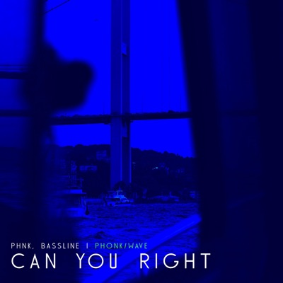 PHNK - Can You Right (feat. Bassline) [Phonk/Wave]