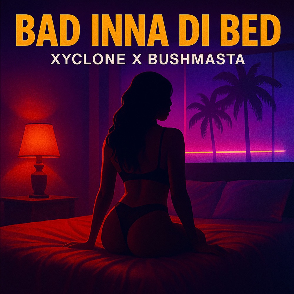 Обложка альбома «Bad Inna Di Bed - Single» — Xyclone & Bushmasta