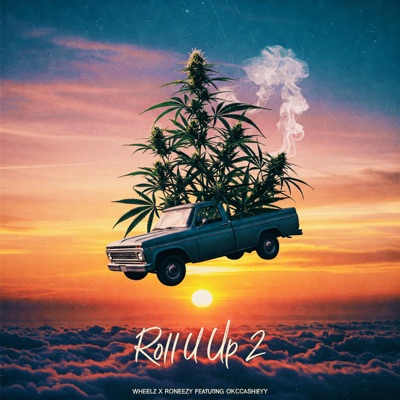 Roll U Up II (feat. Roneezy & OkCasheyy) - Single