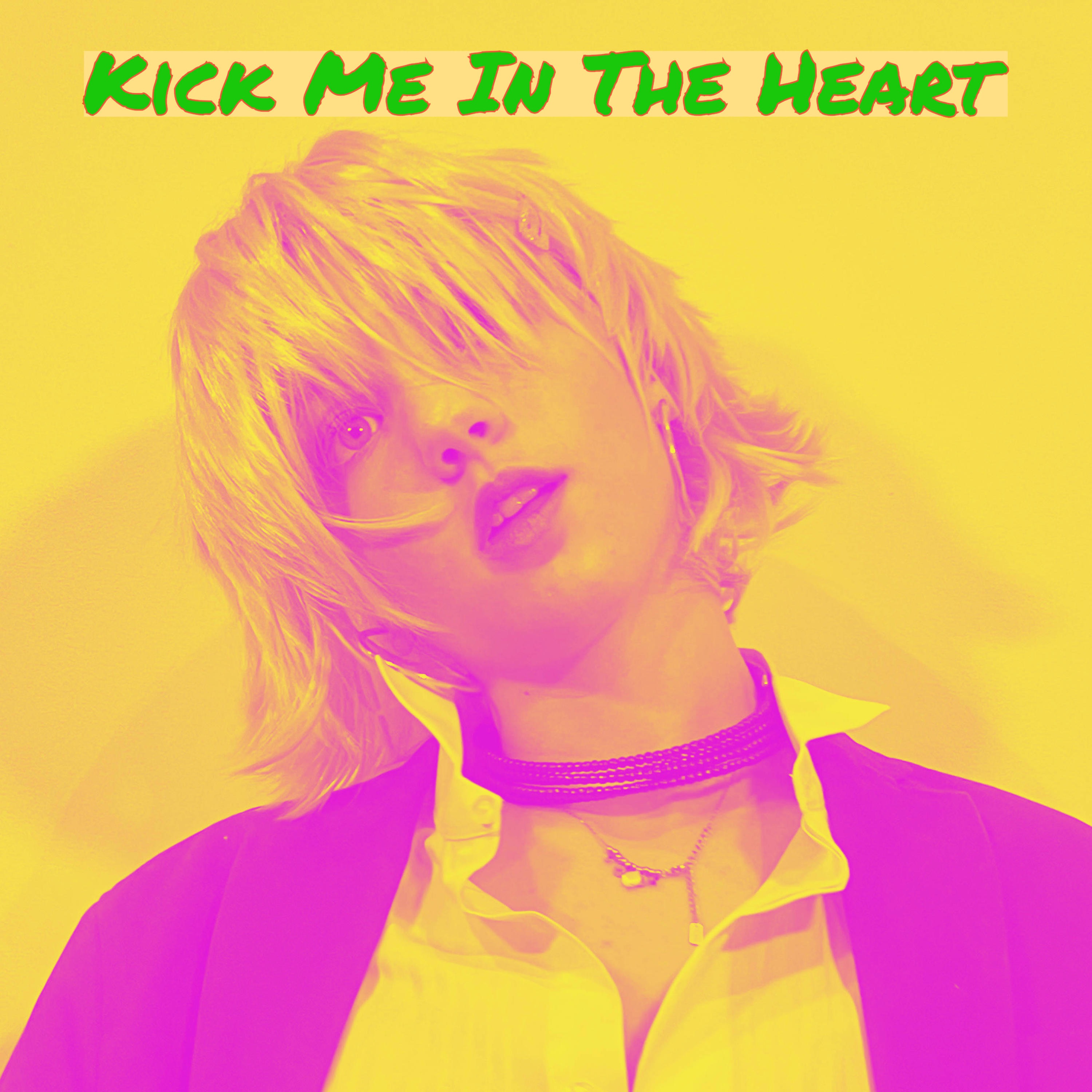 Kick Me In The Heart - Single
