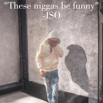 These niggas be funny - Single