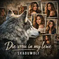 Die Vrou In My Lewe — SkaduWolf