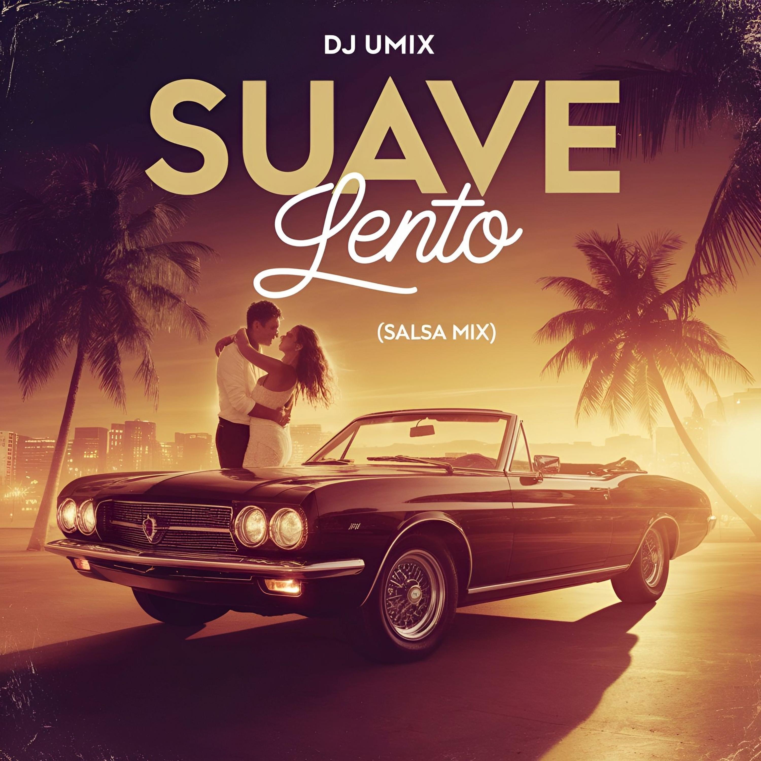 Suave Lento (Salsa Mix) - Single