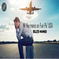 Mi Hermano se fue pa' USA - Single - Belico Mambo