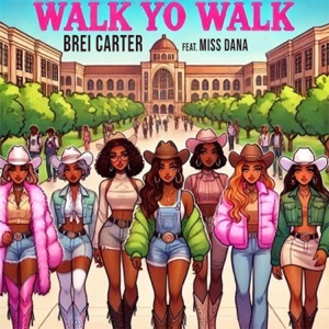 Brei Carter - WALK YO WALK (feat. MISS DANA) - Line Dance Chorégraphe