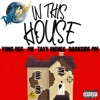 In This House (feat. Yung Reg, PIF & DARKSIDE PM)