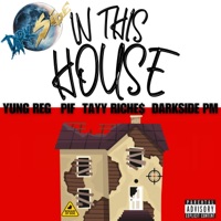 In This House (feat. Yung Reg, PIF & DARKSIDE PM) - Single - Tayy Riche$