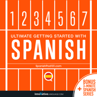 Learn Spanish: Ultimate Getting Started with Spanish - Innovative Language Learning &amp; SpanishPod101.com Cover Art