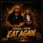 EAT AGAIN (feat. Teddyride) - Single