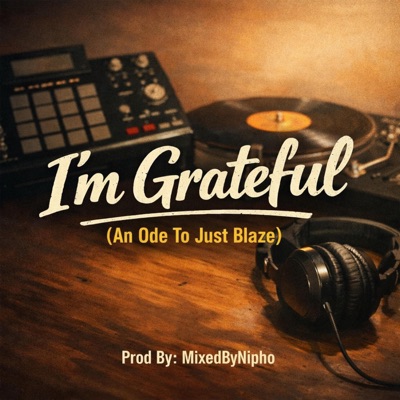 I'm grateful (An Ode To Just Blaze) - Single