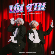 Un Tin - Payaso x Ley, ROWELL URBAN & Ernesto Losa