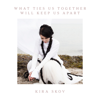 What Ties Us Together, Will Keep Us Apart (Music from the Original TV Series 'Generations') - Kira Skov