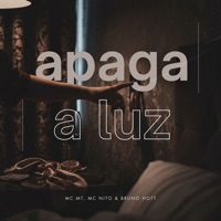 Apaga a Luz - Single - MC MT, Mc Nito & Bruno Hott