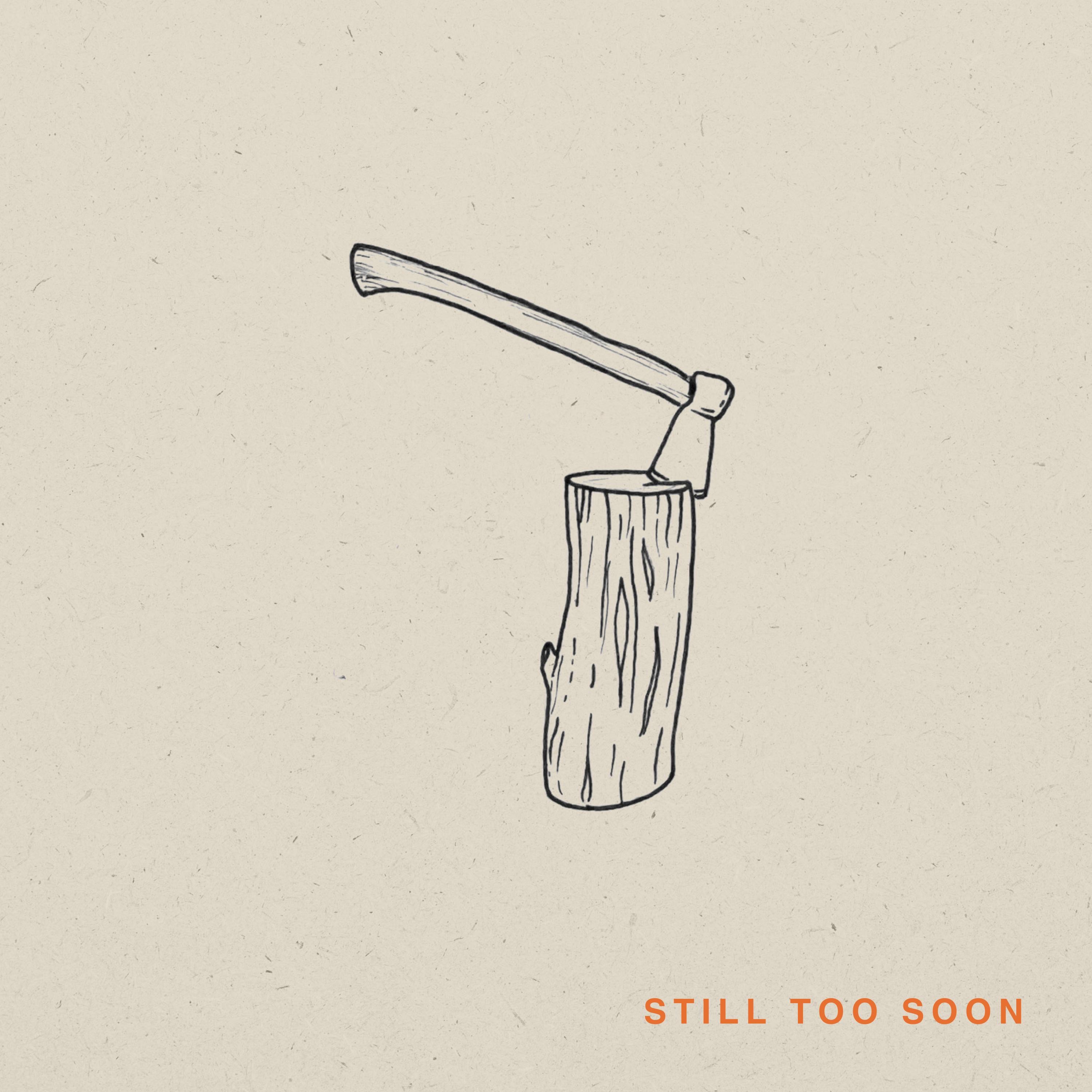Still Too Soon - Single