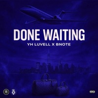 Done Waiting - EP - YH Luvell & Bnote