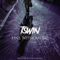 Fine Without Me - Single - T Swin