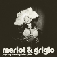 merlot and grigio (feat. Father Philis) - Single - Yaya Bey