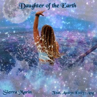 Daughter of the Earth (feat. Austyn Estey-Ang) - Single - Sierra Marin