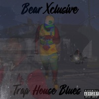 Trap House Blues - BearXclusive