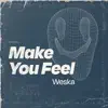 Make you feel