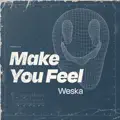 Make you feel