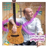 En las Cosas Pequeñas - Maurilio Suárez y el Grupo Méssia