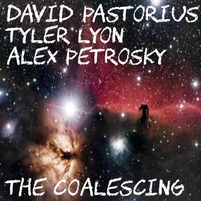 The Coalescing (feat. Tyler Lyon & Alex Petrosky) - Single