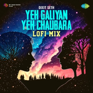 Yeh Galiyan Yeh Chaubara (Lofi Mix)