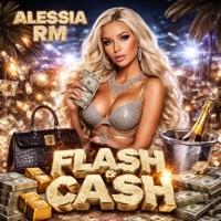 Flash & Cash - Single - Alessia RM