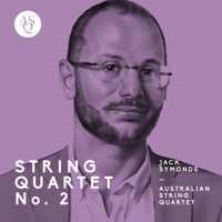 Jack Symonds: String Quartet No. 2 - EP - Australian String Quartet
