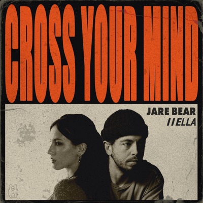 Cross Your Mind (feat. Ella) - Single