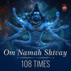 OM NAMAH SHIVAY CHANTING 108 TIMES - EP - Ketan Patwardhan