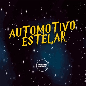 Automotivo Estelar (feat. Prime Funk)
