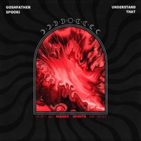 Understand That - Single - Goshfather & Spooki