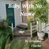 Baby with no name