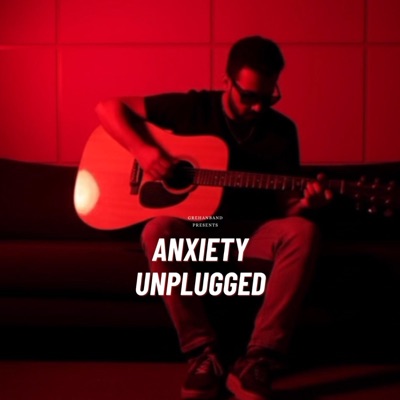 Anxiety Unplugged - Single