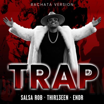 Trap (feat. Thir13een & ENDR) [Bachata] - Single