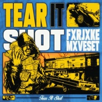 TEAR IT SHOT - Single - FXRJXKE & MXVESET
