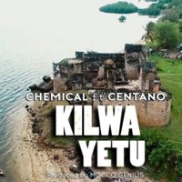 Kilwa Yetu (feat. Centano) - Single - Chemical