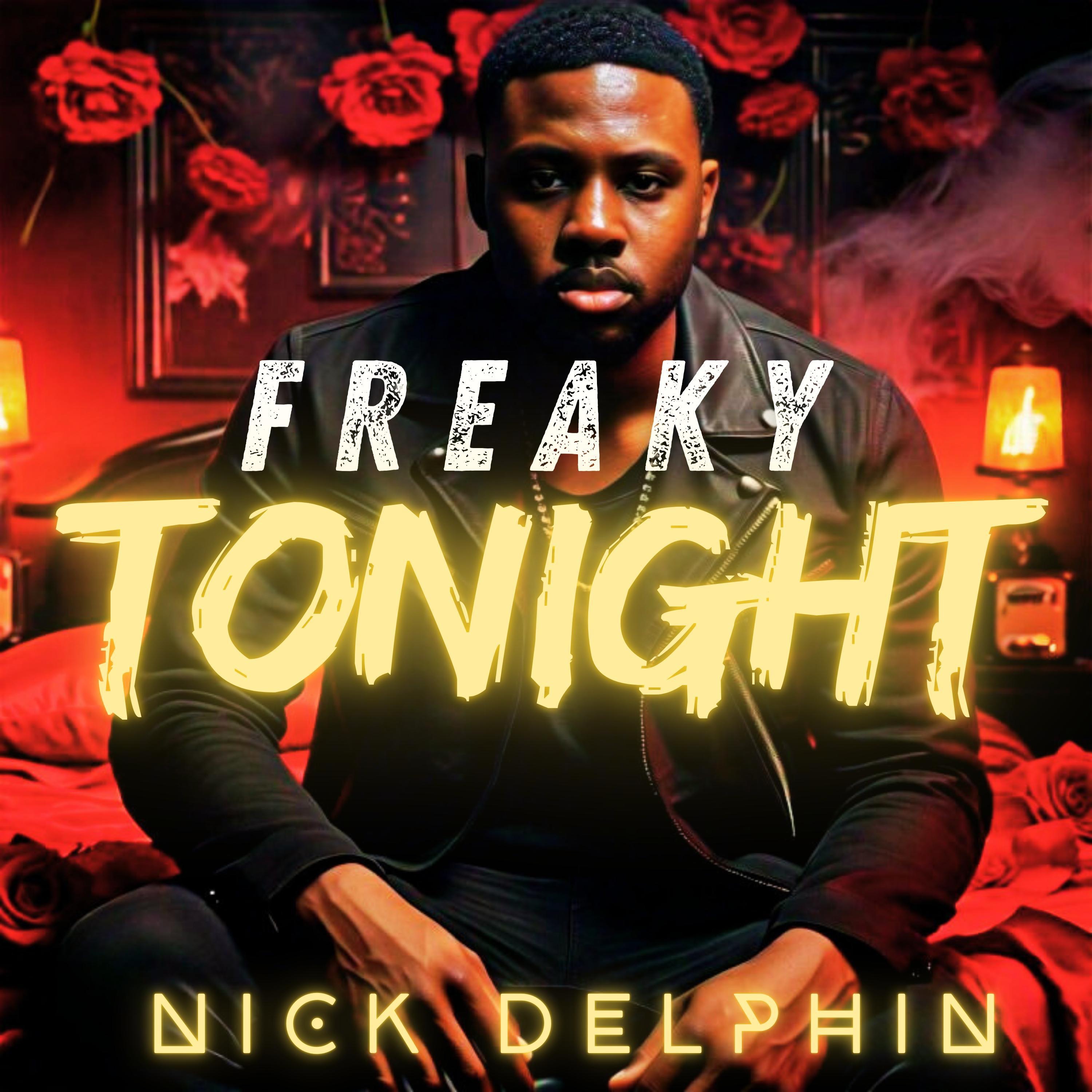 Nick Delphin - FREAKY TONIGHT