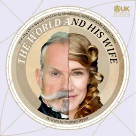 The World and His Wife: A True Story Told by Two Unreliable Narrators (Unabridged)