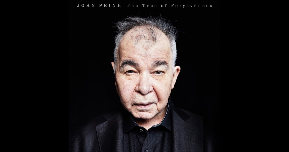 The Tree of Forgiveness - John Prine